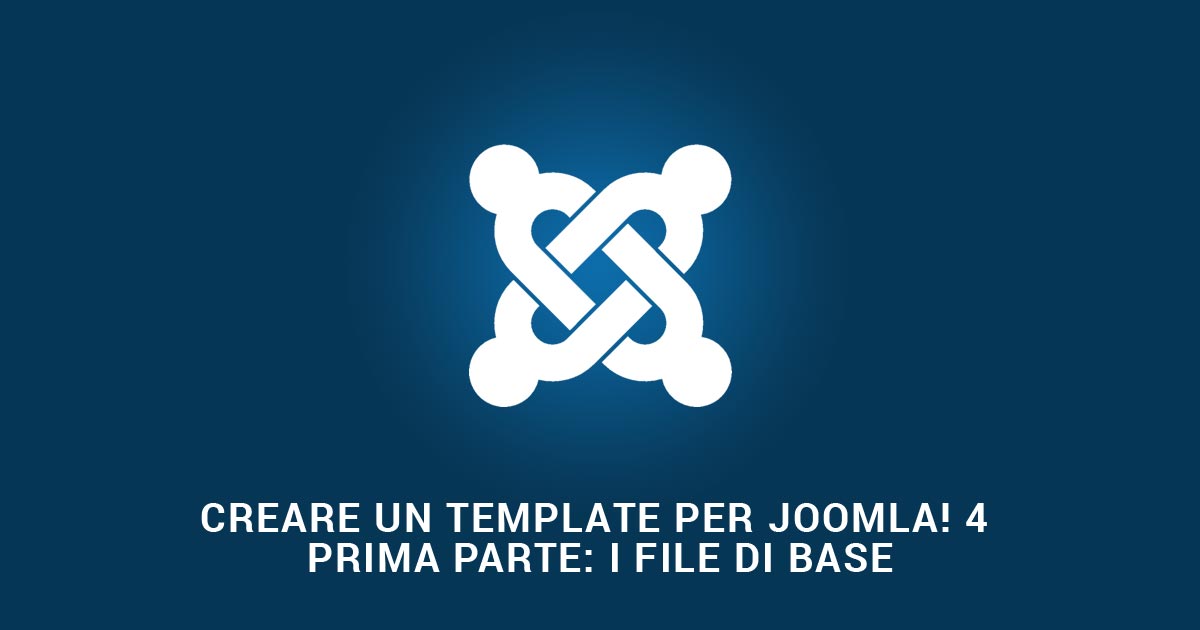 Creare un template per Joomla! 4 prima parte: i file di base