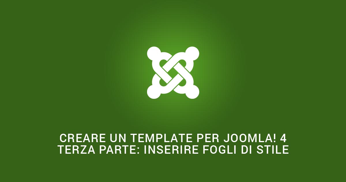 Creare un template per Joomla! 4 terza parte: inserire fogli di stile