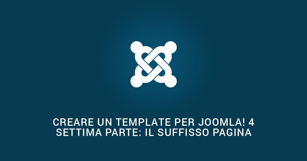 Il suffisso di pagina di Joomla, come utilizzarlo in un template personalizzato